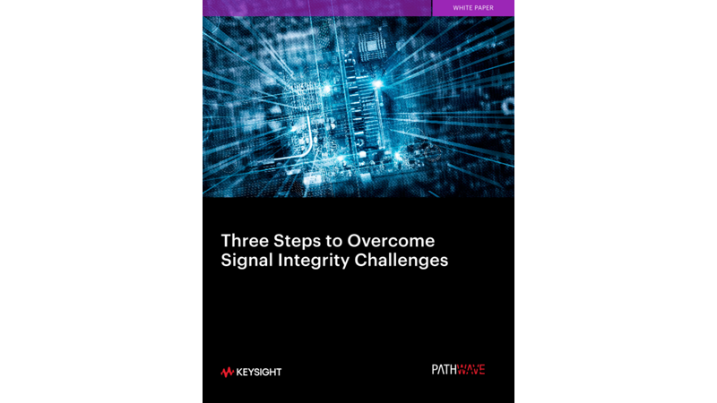Three Steps to Overcome Signal Integrity Challenges